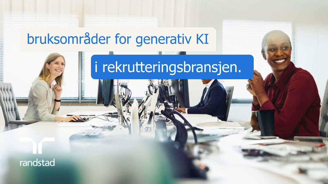 randstad - bruksområder for generativ KI i rekrutteringsbransjen