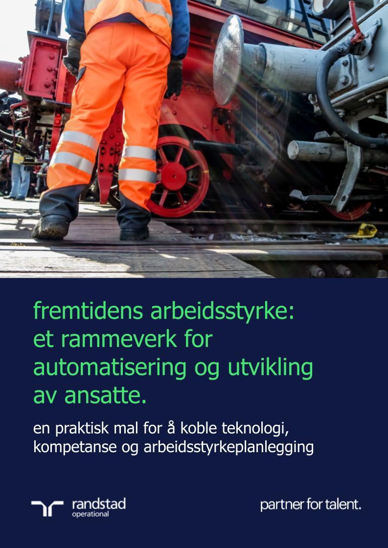 randstad-2-fremtidens-arbeidsstyrke-et-rammeverk-for-automatisering-og-utvikling-av-ansatte randstad-2-fremtidens-arbeidsstyrke-et-rammeverk-for-automatisering-og-utvikling-av-ansatte