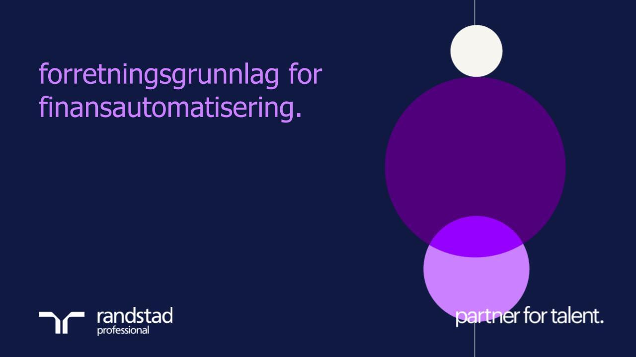randstad-3-forretningsgrunnlag-for-finansautomatisering.pptx randstad-3-forretningsgrunnlag-for-finansautomatisering.pptx
